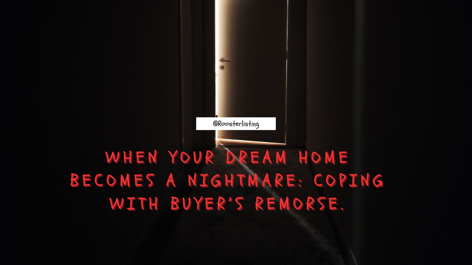 When Your Dream Home Becomes a Nightmare: Coping with Buyer’s Remorse.