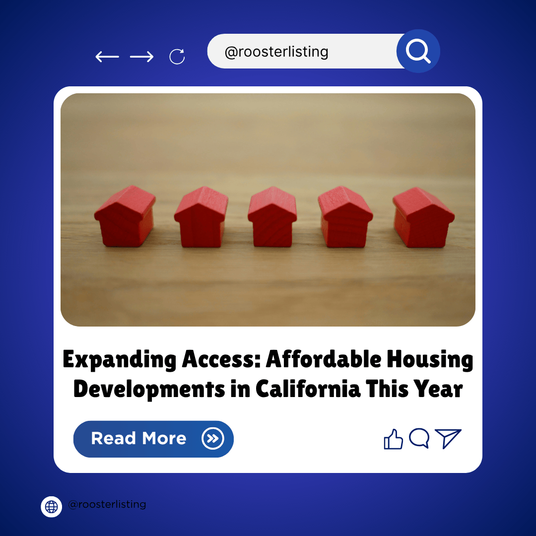 Expanding Access: Affordable Housing Developments in California This Year.