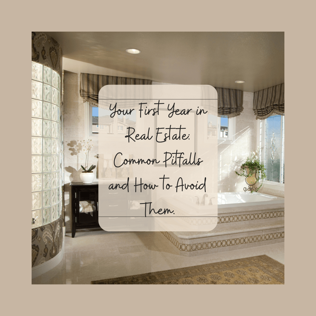 Your First Year in Real Estate: Common Pitfalls and How to Avoid Them.