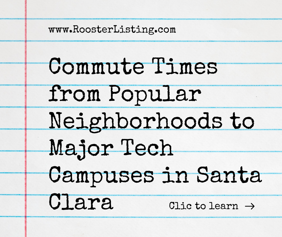 Commute Times from Popular Neighborhoods to Major Tech Campuses in Santa Clara