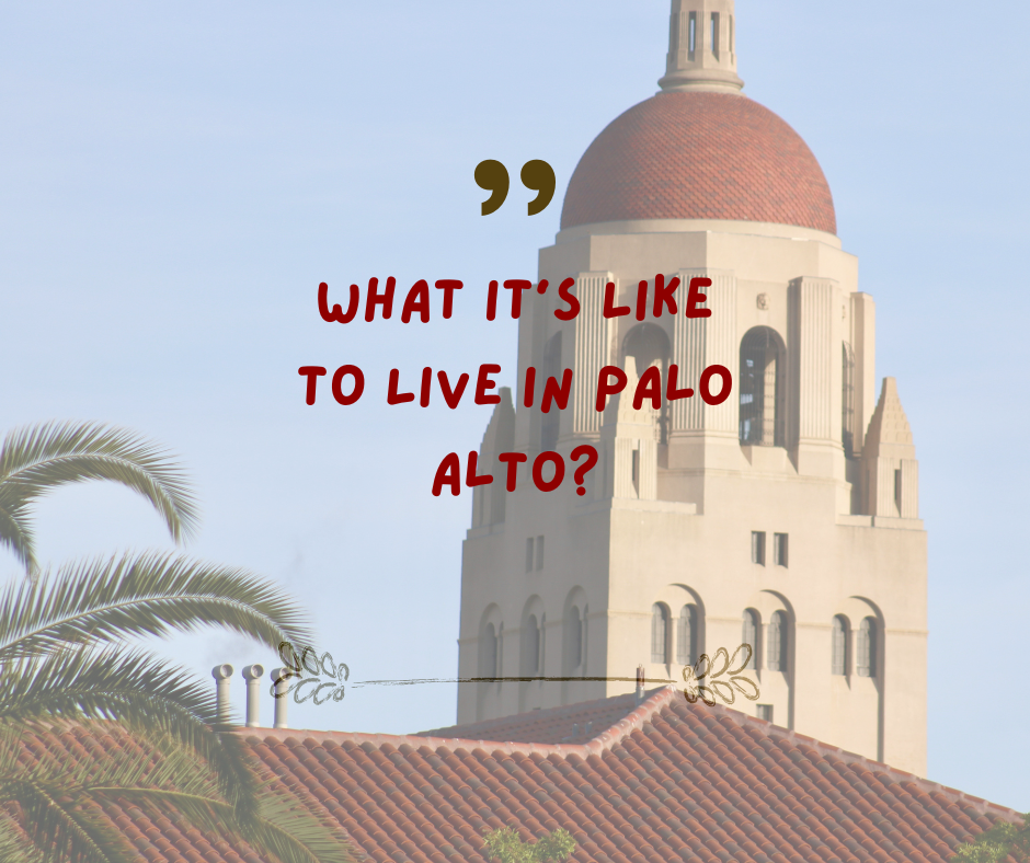 What It’s Like to Live in Palo Alto, CA?