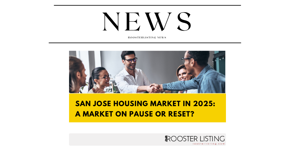 San Jose Housing Market in 2025: A Market on Pause or Reset?