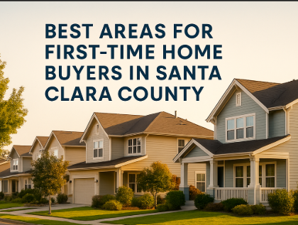 Best Areas for First-Time Home Buyers in Santa Clara County