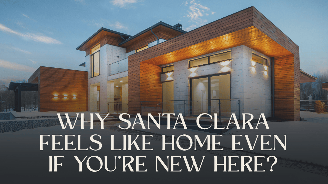 Why Santa Clara Feels Like Home Even If You’re New Here?