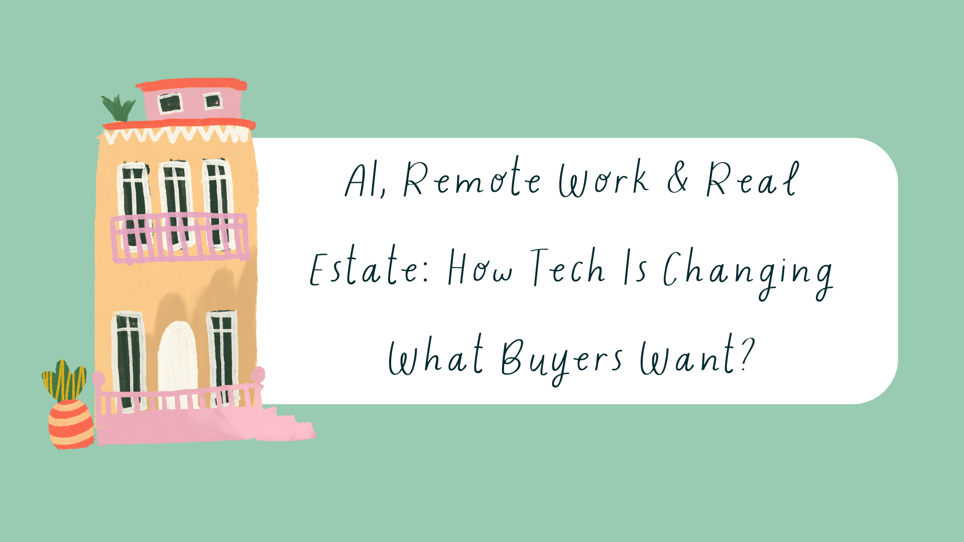 AI, Remote Work & Real Estate: How Tech Is Changing What Buyers Want?