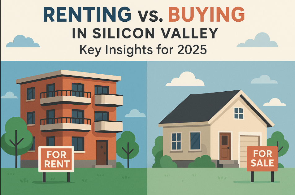 Renting vs. Buying in Silicon Valley: Key Insights for 2025