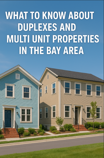 What to Know About Duplexes and Multi Unit Properties in the Bay Area