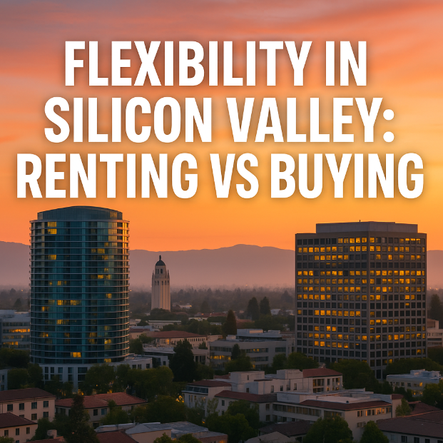 Flexibility in Silicon Valley: Renting vs Buying
