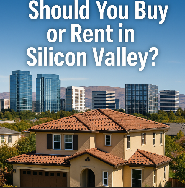 Should You Buy or Rent in Silicon Valley? What to Know in 2025