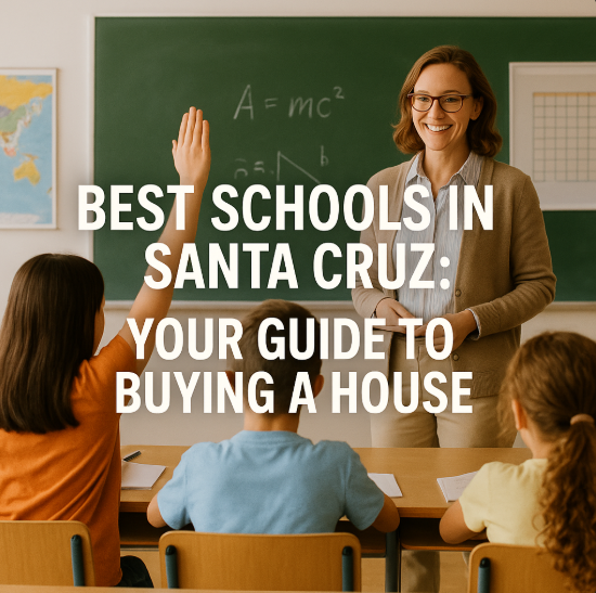 Best Schools in Santa Cruz: Your Guide to Buying a House