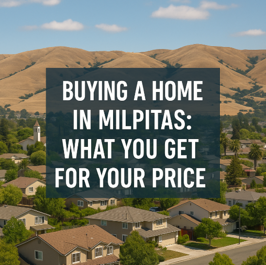 Buying a Home in Milpitas: What You Get for Your Price.