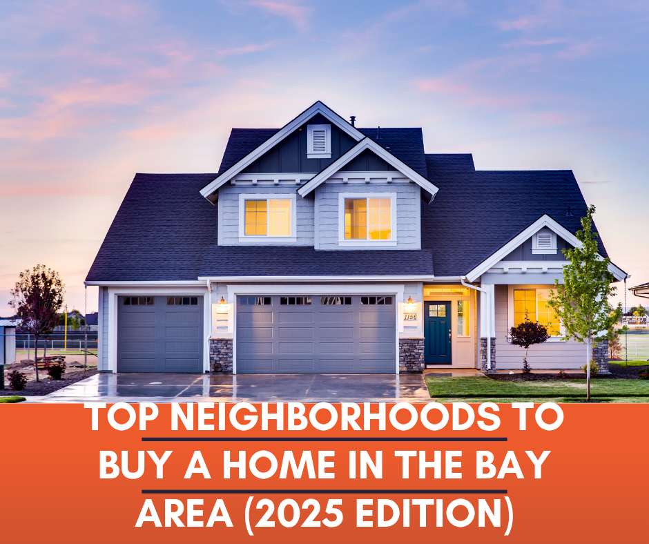 Top Neighborhoods to Buy a Home in the Bay Area (2025 Edition)
