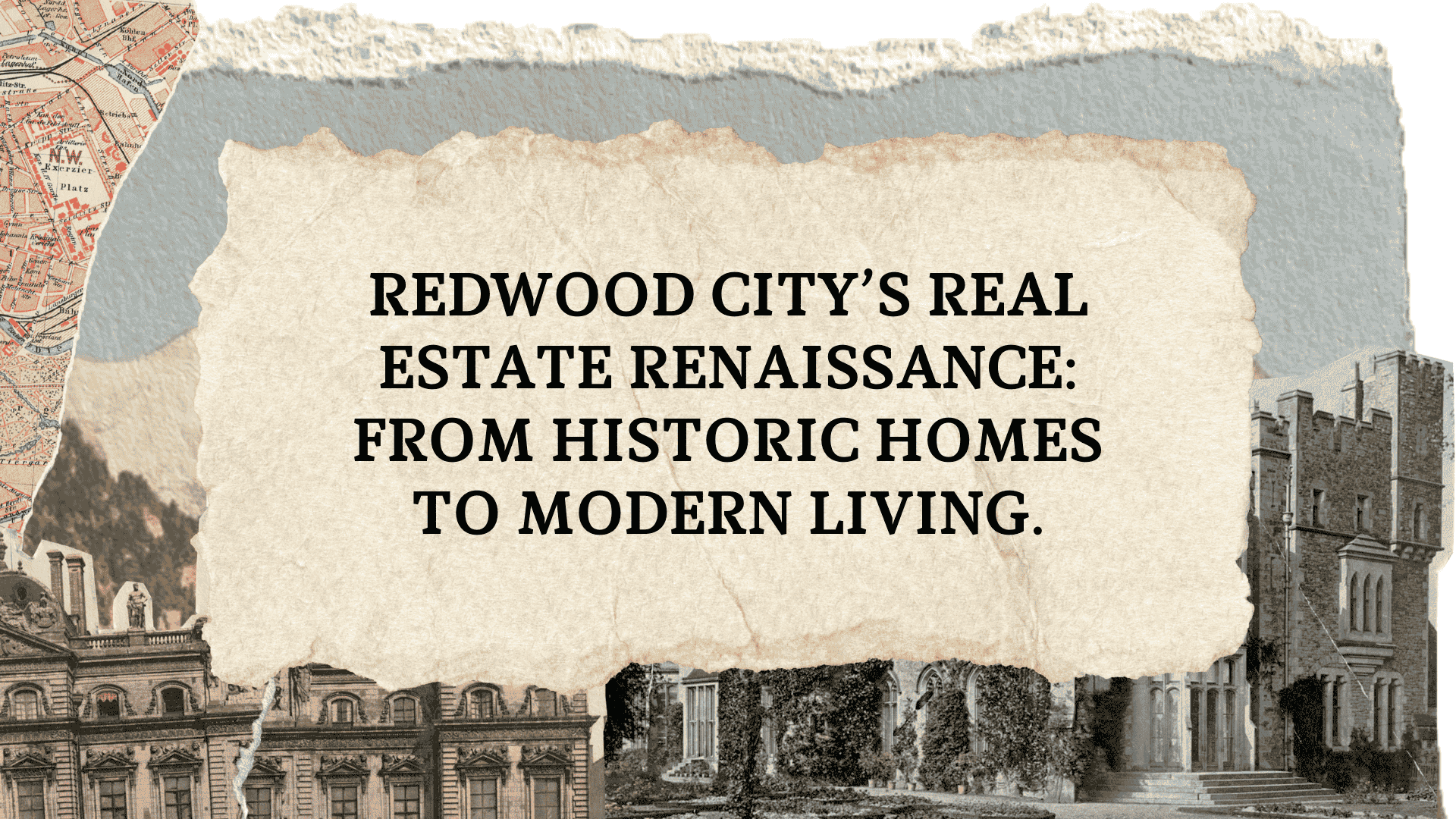 Redwood City’s Real Estate Renaissance: From Historic Homes to Modern Living.