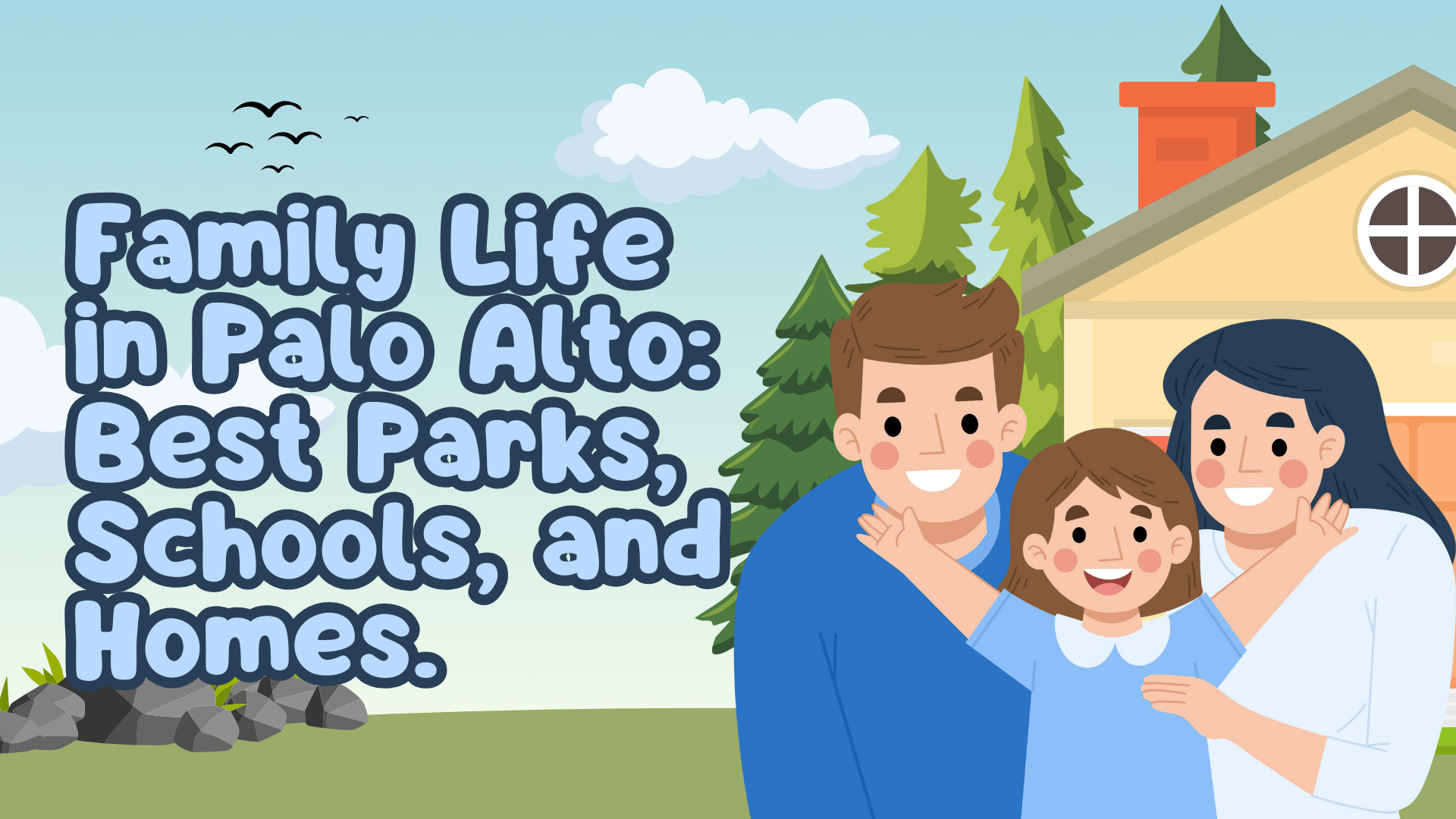Family Life in Palo Alto: Best Parks, Schools, and Homes.