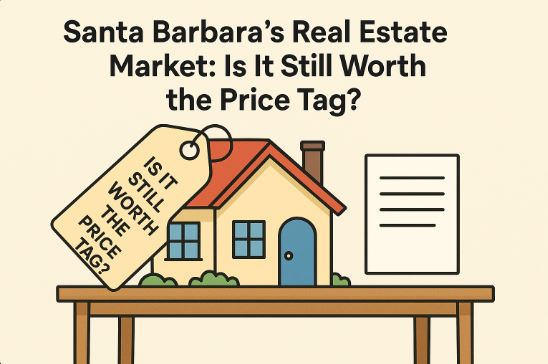Santa Barbara’s Real Estate Market: Is It Still Worth the Price Tag?