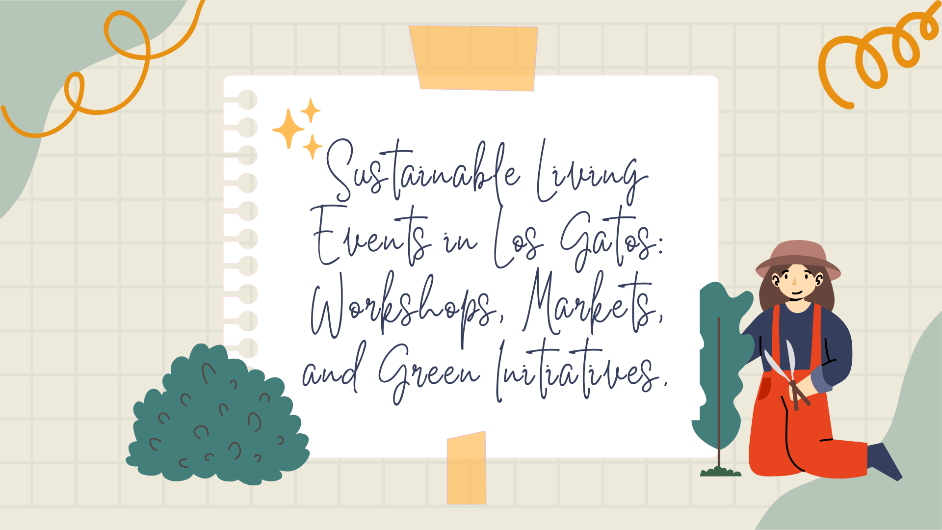 Sustainable Living Events in Los Gatos: Workshops, Markets, and Green Initiatives.