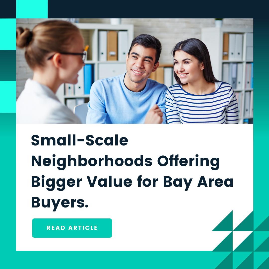 Small-Scale Neighborhoods Offering Bigger Value for Bay Area Buyers.