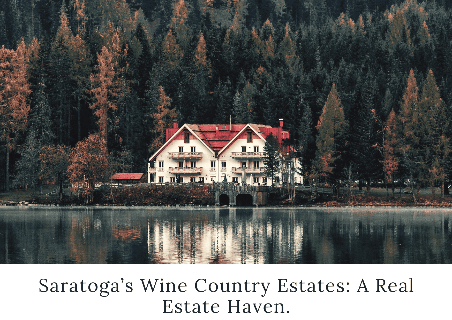 Saratoga’s Wine Country Estates: A Real Estate Haven.
