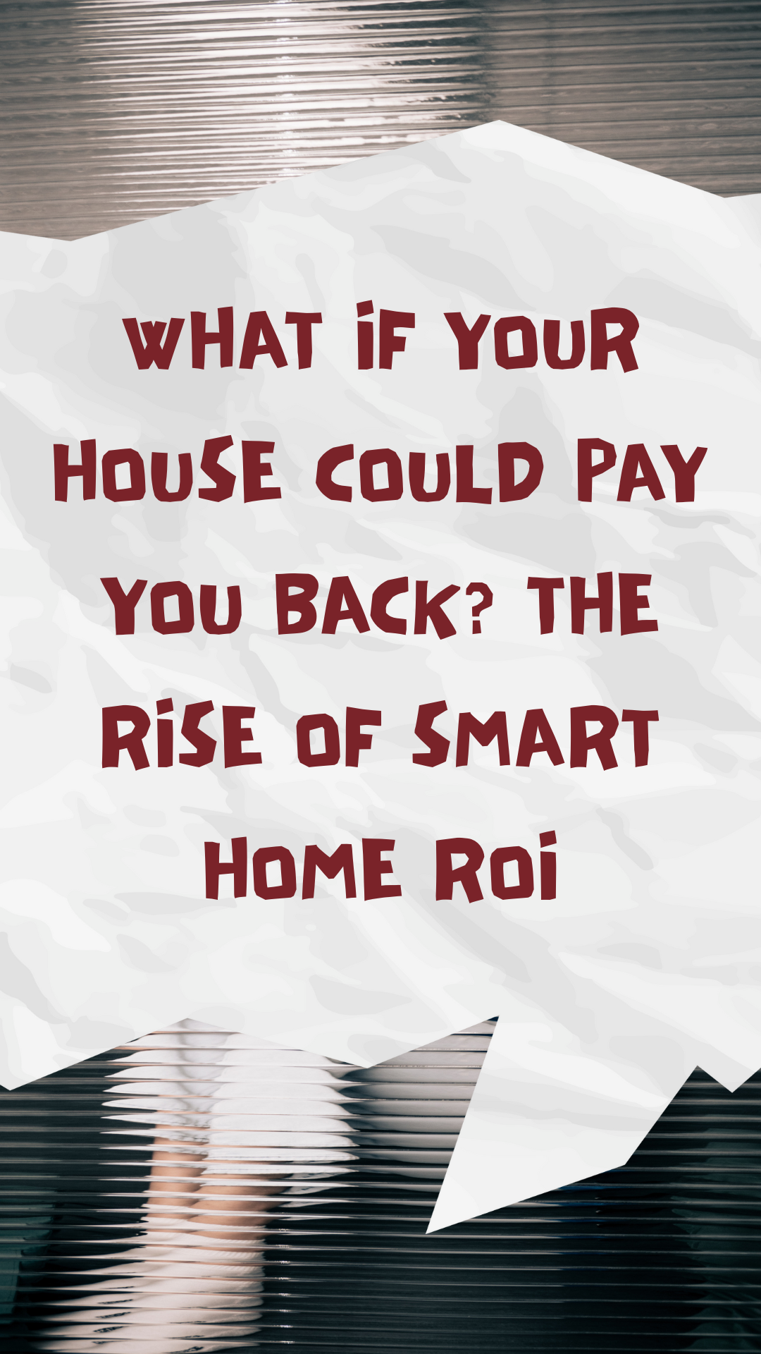 What If Your House Could Pay You Back? The Rise of Smart Home ROI.