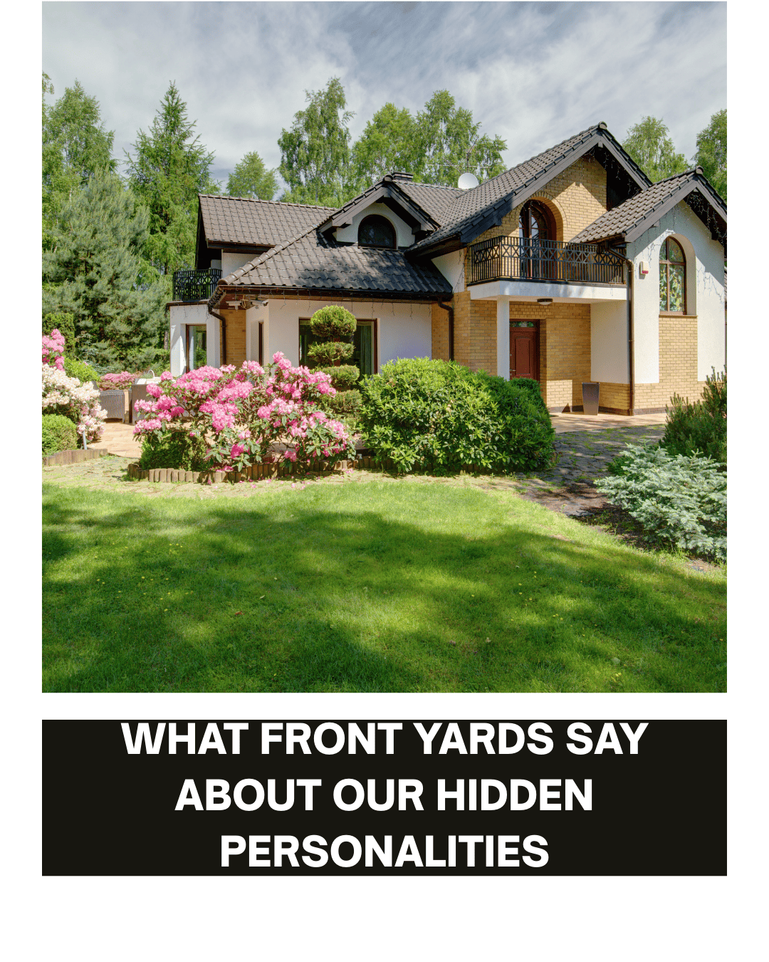 What Front Yards Say About Our Hidden Personalities.