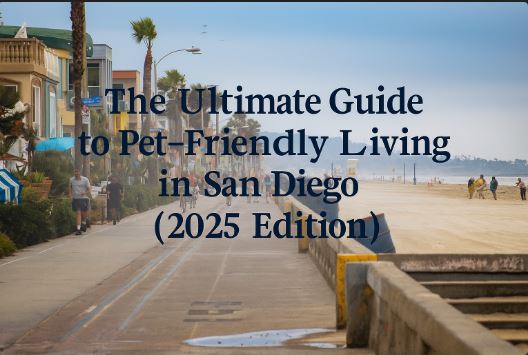 The Ultimate Guide to Pet-Friendly Living in San Diego (2025 Edition)