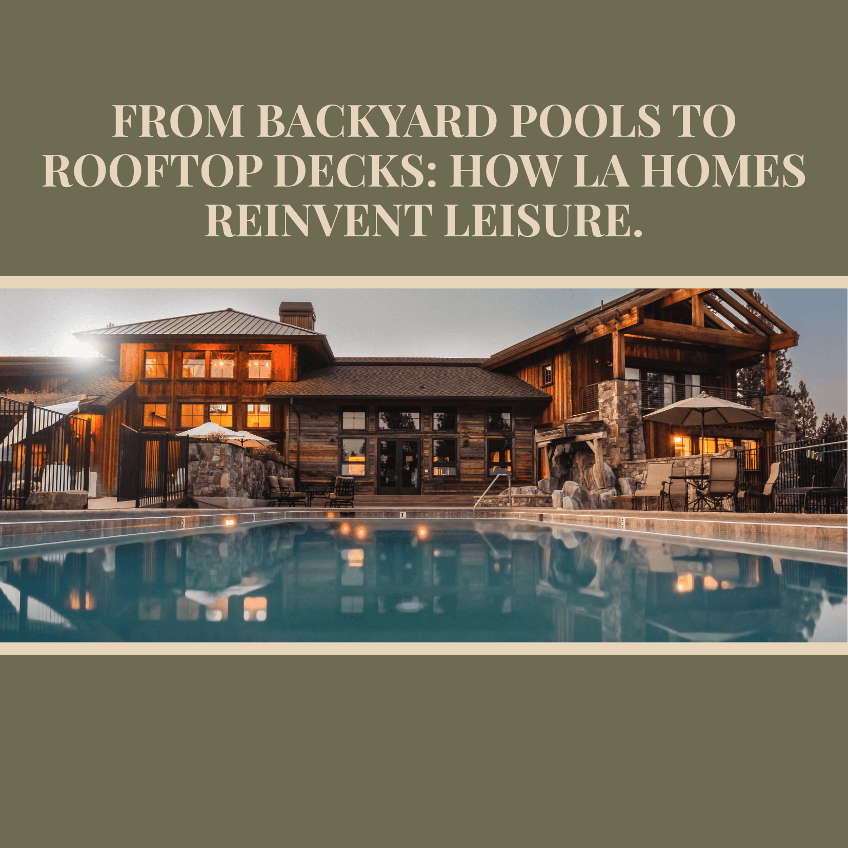 From Backyard Pools to Rooftop Decks: How LA Homes Reinvent Leisure.