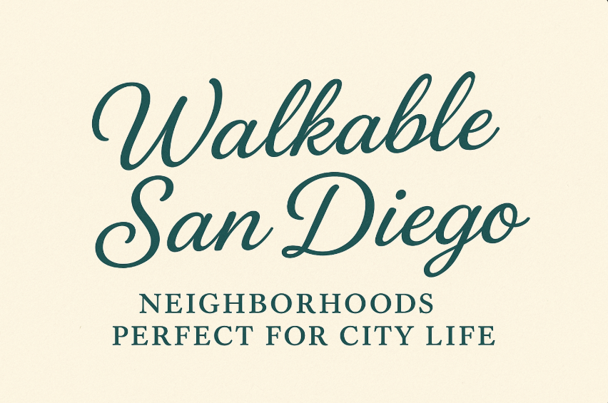 Walkable San Diego: Neighborhoods Perfect for City Life